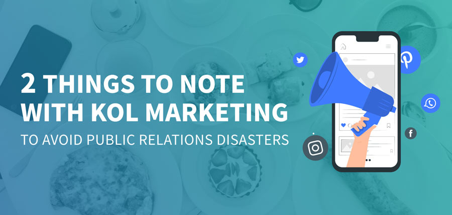2 Important Notes on KOL marketing (To Avoid Public Relations Disasters) s5f86a6556036c